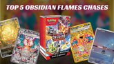 Top 5 Chase Cards from Obsidian Flames