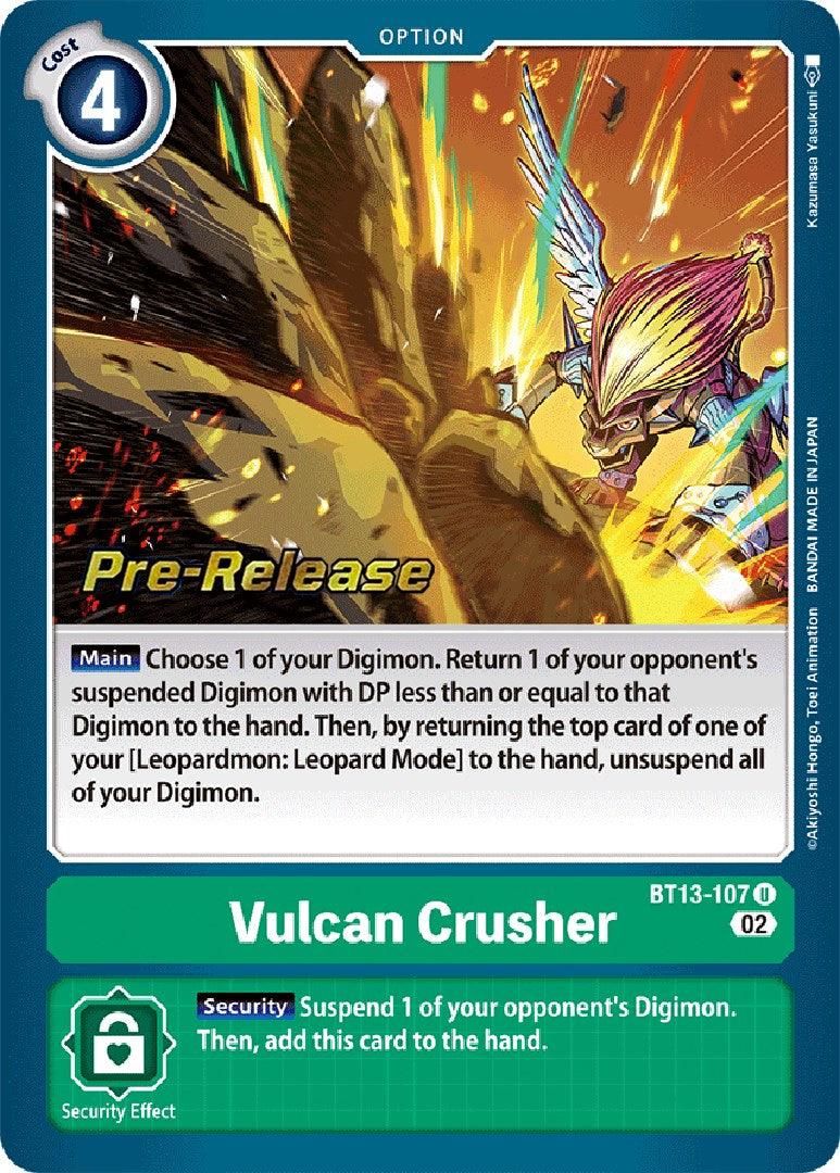 BT13-107, Green, Option, Uncommon, Versus Royal Knights Booster Pre-Release Cards Vulcan Crusher [BT13-107] [Versus Royal Knights Booster Pre-Release Cards] - Trading Card World