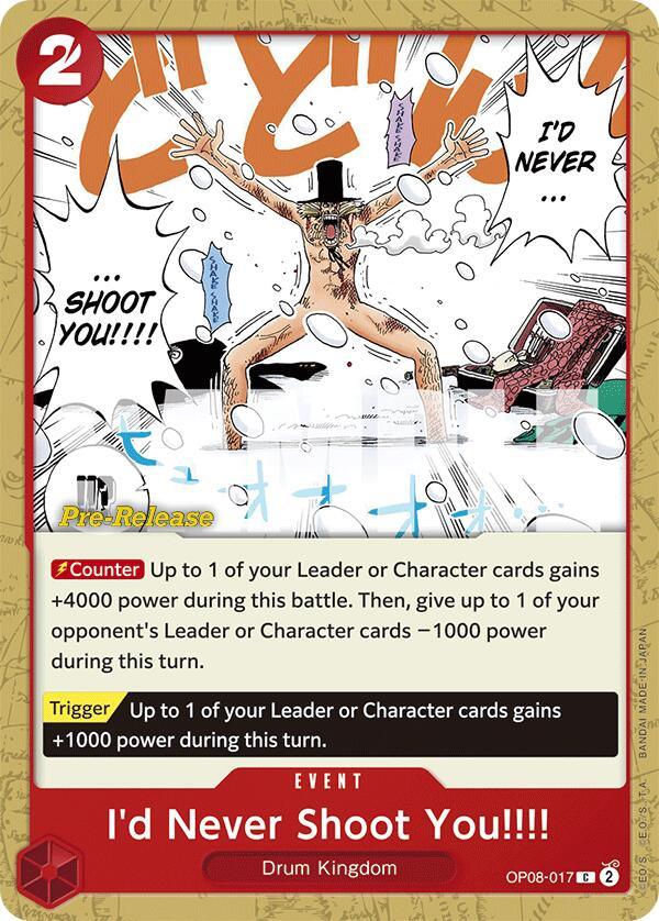 Common, Drum Kingdom, Event, Two Legends, Two Legends Pre-Release Cards I'd Never Shoot You!!!! [Two Legends Pre-Release Cards] - Trading Card World