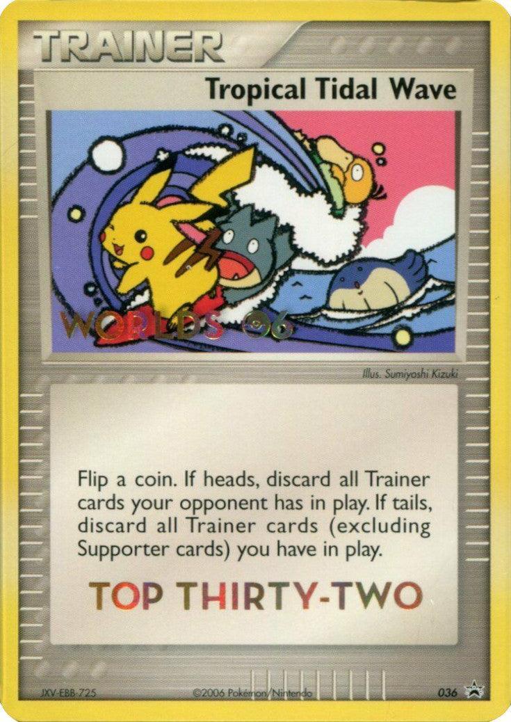 036, Item, Nintendo: Black Star Promos, Normal, Promo Tropical Tidal Wave (036) (Worlds 2006 Top 32) [Nintendo: Black Star Promos] - Trading Card World