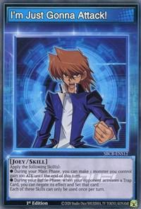 1st Edition, Common, Null, Skill, Speed Duel: Battle City Box I'm Just Gonna Attack! [SBCB-ENS12] Common - Trading Card World