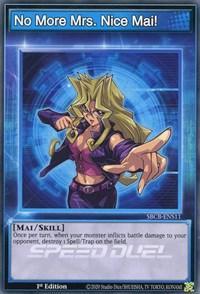 1st Edition, Common, Null, Skill, Speed Duel: Battle City Box No More Mrs. Nice Mai! [SBCB-ENS11] Common - Trading Card World