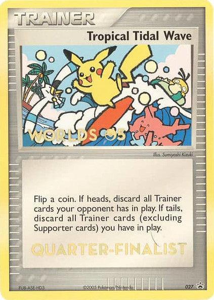 027, Item, Nintendo: Black Star Promos, Normal, Promo Tropical Tidal Wave (027) (Worlds 2005 Quarter-Finalist) [Nintendo: Black Star Promos] - Trading Card World